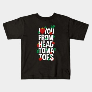 I you from head tomatoes Kids T-Shirt